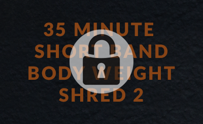 35 Minute Short Band Body Weight Shred 2